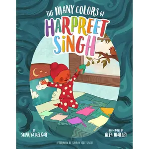 The Many Colors of Harpreet Singh by Supriya Kelkar, Alea Marley, Simran Jeet Singh [Hardcover Book]