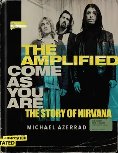 The Amplified Come as You Are: The Story of Nirvana by Michael Azerrad [Hardback Book]