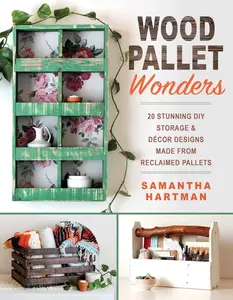 USED-Wood Pallet Wonders: 20 Stunning DIY Storage & Decor Designs Made from Reclaimed Pallets by Hartman, Samantha (Paperback)