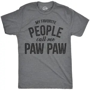 Mens My Favorite People Call Me Paw Paw T shirt Funny Fathers Day Papa Grandpa Mens Funny T Shirts Cool Vintage Fashion T-Shirt Gift Classic Menswear Dad Joke Apparel for Men Funny Grandpa Short Sleeve Novelty Dark Grey