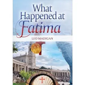 USED-What Happened at Fatima by Leo Madigan (Paperback)