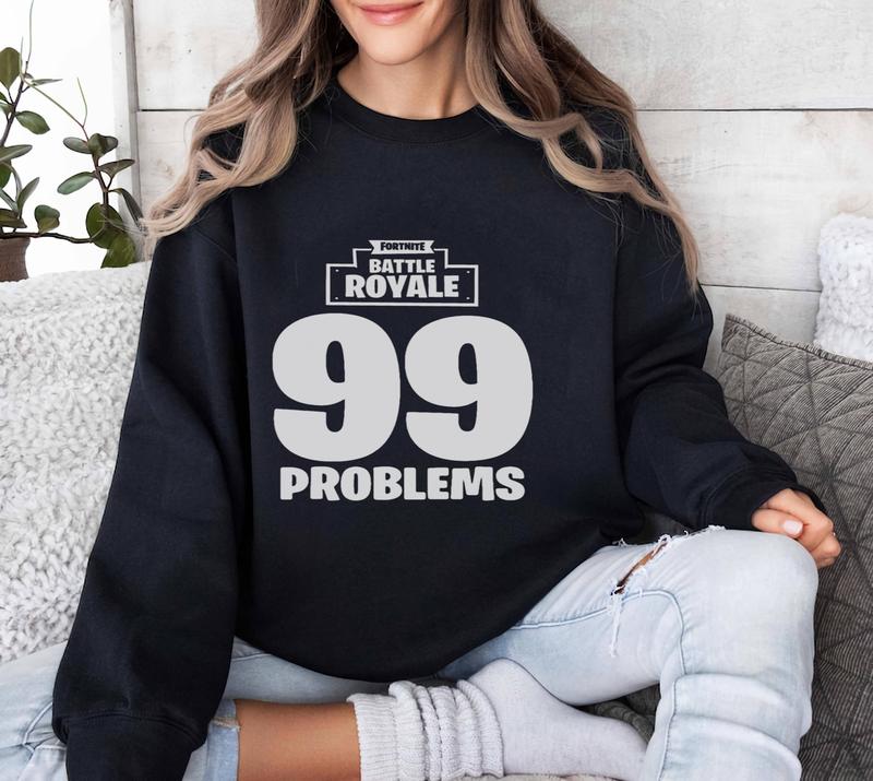 Fortnite Battle Royale 99 Problems T shirt Gift for Men and Women shirt