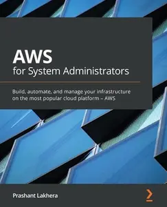 USED-AWS for System Administrators: Build, automate, and manage your infrastructure on the most popular cloud platform - AWS by Lakhera, Prashant (Paperback)
