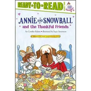 ANNIE AND SNOWBALL AND THE THANKFUL FRIENDS: READY-TO-READ LEVEL 2 [Tradepaper]