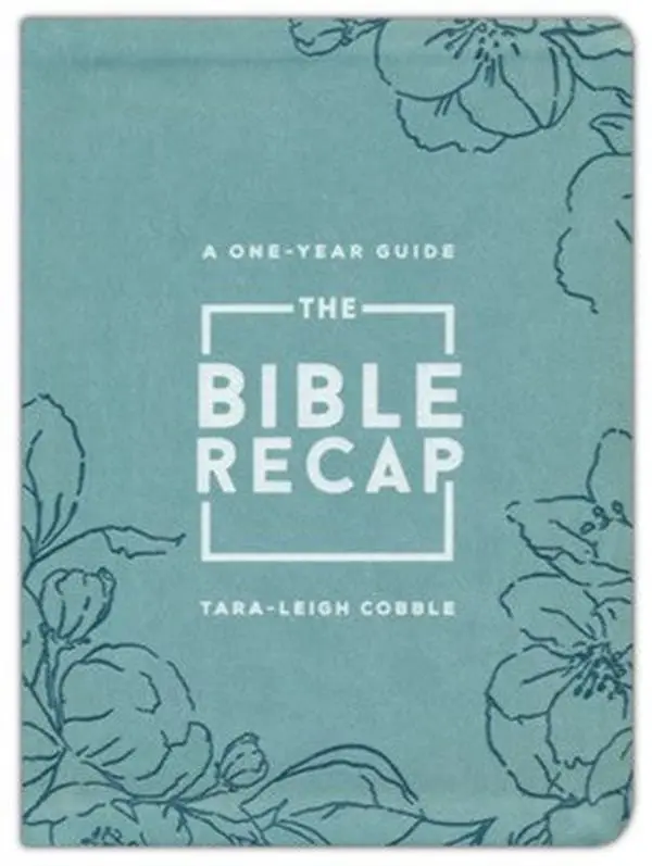 The Bible Recap, Deluxe Edition (Sage Floral): A One-Year Guide to Reading and Understanding the Entire Bible