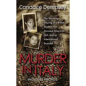 USED-Murder in Italy: Amanda Knox, Meredith Kercher, and the Murder Trial That Shocked the World by Dempsey, Candace (Mass Market Paperback)