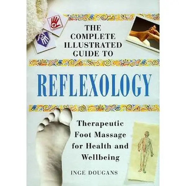 USED Book - The Complete Illustrated Guide to Reflexology: Therapeutic Foot Massage for Health & Well-Being by Inge Dougans (Paperback) - english