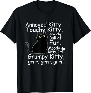 Black Cat Annoyed Kitty Touchy Kitty Grouchy Ball Of Fur Kitty T-Shirt 100% Cotton
