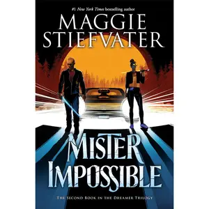 USED-Mister Impossible (the Dreamer Trilogy #2): Volume 2 by Stiefvater, Maggie (Hardcover)