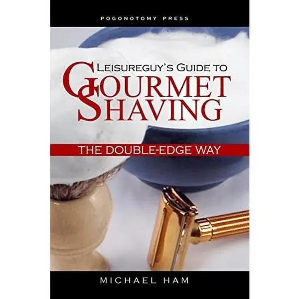 USED Book - Leisureguy's Guide to Gourmet Shaving the Double-Edge Way by Ham, Michael (Paperback) - english
