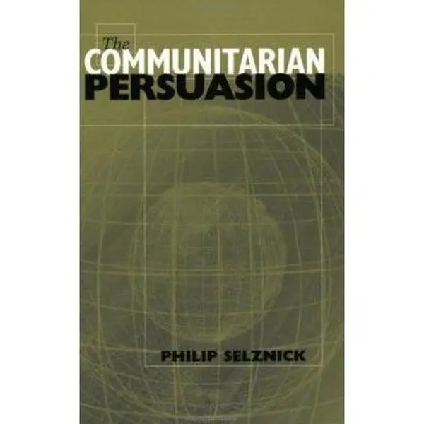 USED-The Communitarian Persuasion by Philip Selznick (Paperback)