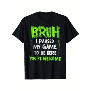 Funny Video Gamer Bruh I Paused My Game Teen Boys Gaming T-Shirt, Suitable for unisex personality casual round neck outdoor short-sleeved t-shirt, slightly elastic, 100% cotton, S-XXXL y2k  outfits  men time  tee Shortsleeve Black Crewneck Menswear