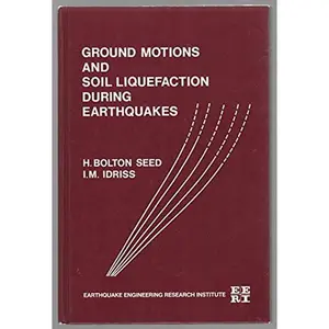 USED-Ground Motions and Soil Liquefaction During Earthquakes (Engineering Monographs on Earthquake Criteria, Structural Design, and Strong Motion Records) by H. Bolton Seed (Hardcover)
