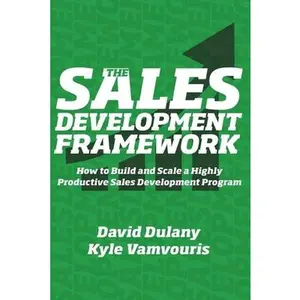 USED-The Sales Development Framework: How to Build and Scale a Highly Productive Sales Development Program by Vamvouris, Kyle (Paperback)
