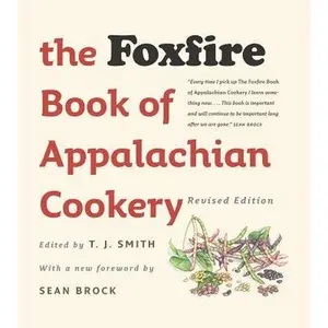 The Foxfire Book of Appalachian Cookery -- Sean Brock, Paperback