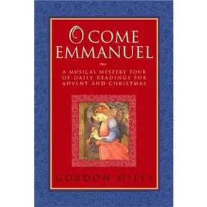 USED Book - O Come Emmanuel: A Musical Tour of Daily Readings for Advent and Christmas by Giles, Gordon (Paperback) - english