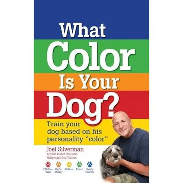 USED-What Color Is Your Dog?: Train Your Dog Based on His Personality Color by Silverman, Joel (Hardcover)