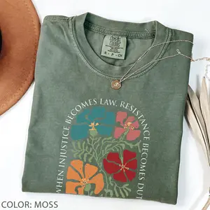 Comfort Colors When Injustice Becomes Law Shirt, Resistance Becomes Duty Tee, Funny Political Shirt, Protest Apparel, Political Statement Tee