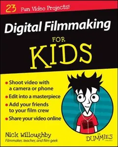 USED-Digital Filmmaking for Kids for Dummies by Willoughby, Nick (Paperback)
