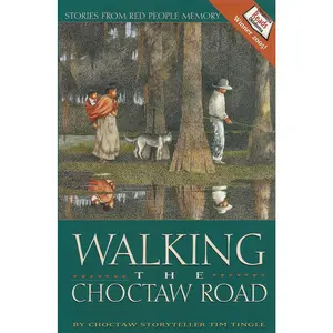 USED Book - Walking the Choctaw Road: Stories from Red People Memory by Tingle, Tim (Hardcover) - english
