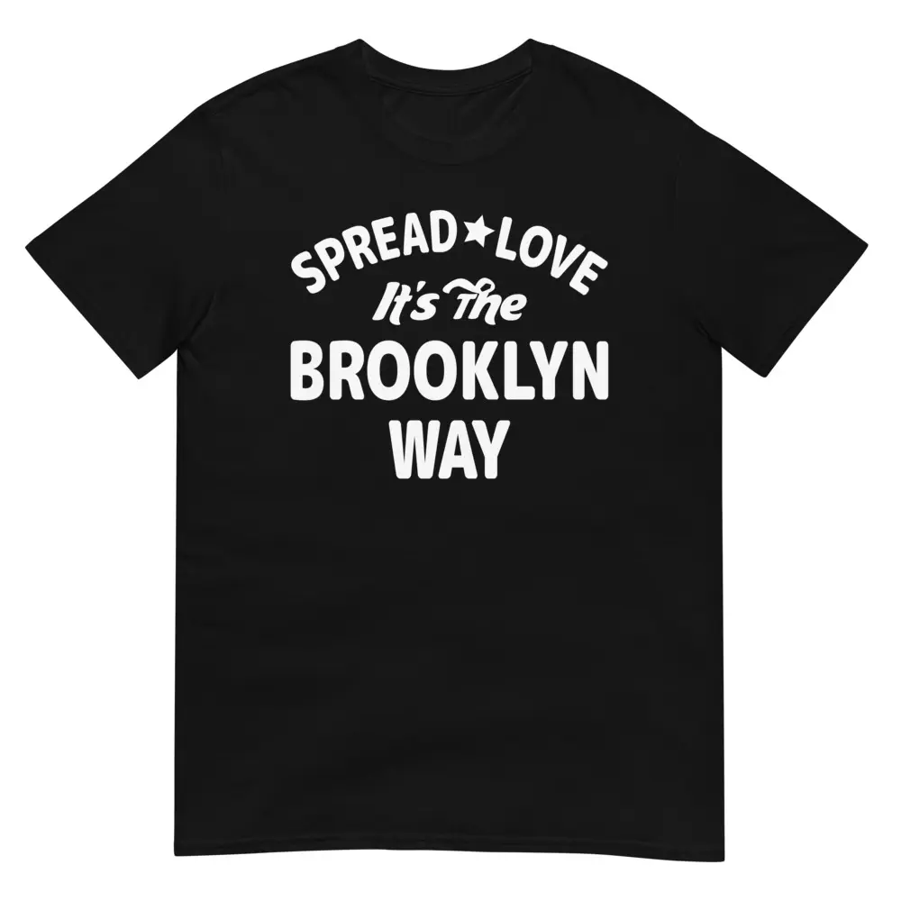 Bklyn Spread Love Its the Brooklyn Way Lettered NY Shirt
