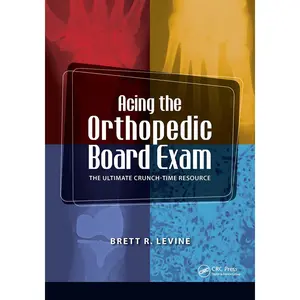 USED-Acing the Orthopedic Board Exam: The Ultimate Crunch Time Resource by Levine, Brett (Paperback)