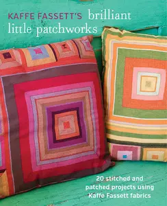 USED-Kaffe Fassett's Brilliant Little Patchworks: 20 Stitched and Patched Projects Using Kaffe Fassett Fabrics by Fassett, Kaffe (Paperback)