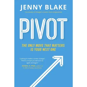 USED-Pivot: The Only Move That Matters Is Your Next One by Jenny Blake (Paperback)