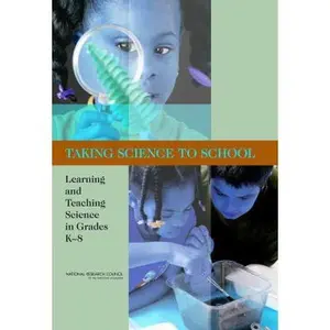 USED-Taking Science to School: Learning and Teaching Science in Grades K-8 by National Research Council (Hardcover)