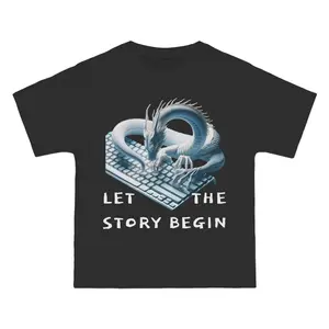 Fantasy Dragon Graphic Tee, Casual Book Lover Shirt, Let the Story Begin T-Shirt, Gift for Writers, Gaming Apparel