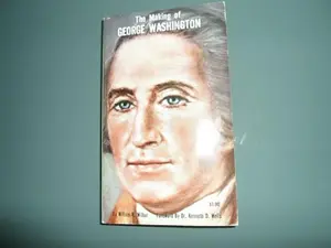 USED-The Making of George Washington by William H. Wilbur (Unknown)
