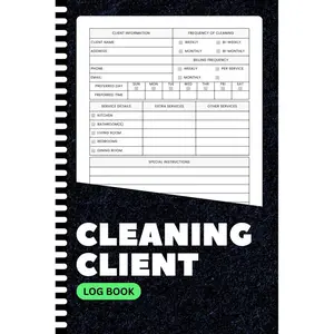 Cleaning Client Log Book: Professional Housekeeping Organizer | Track Clients, Services, Appointments & Payments | 6x9” | 100+ Pages for Cleaning Business Success Paperback – June 16, 2025