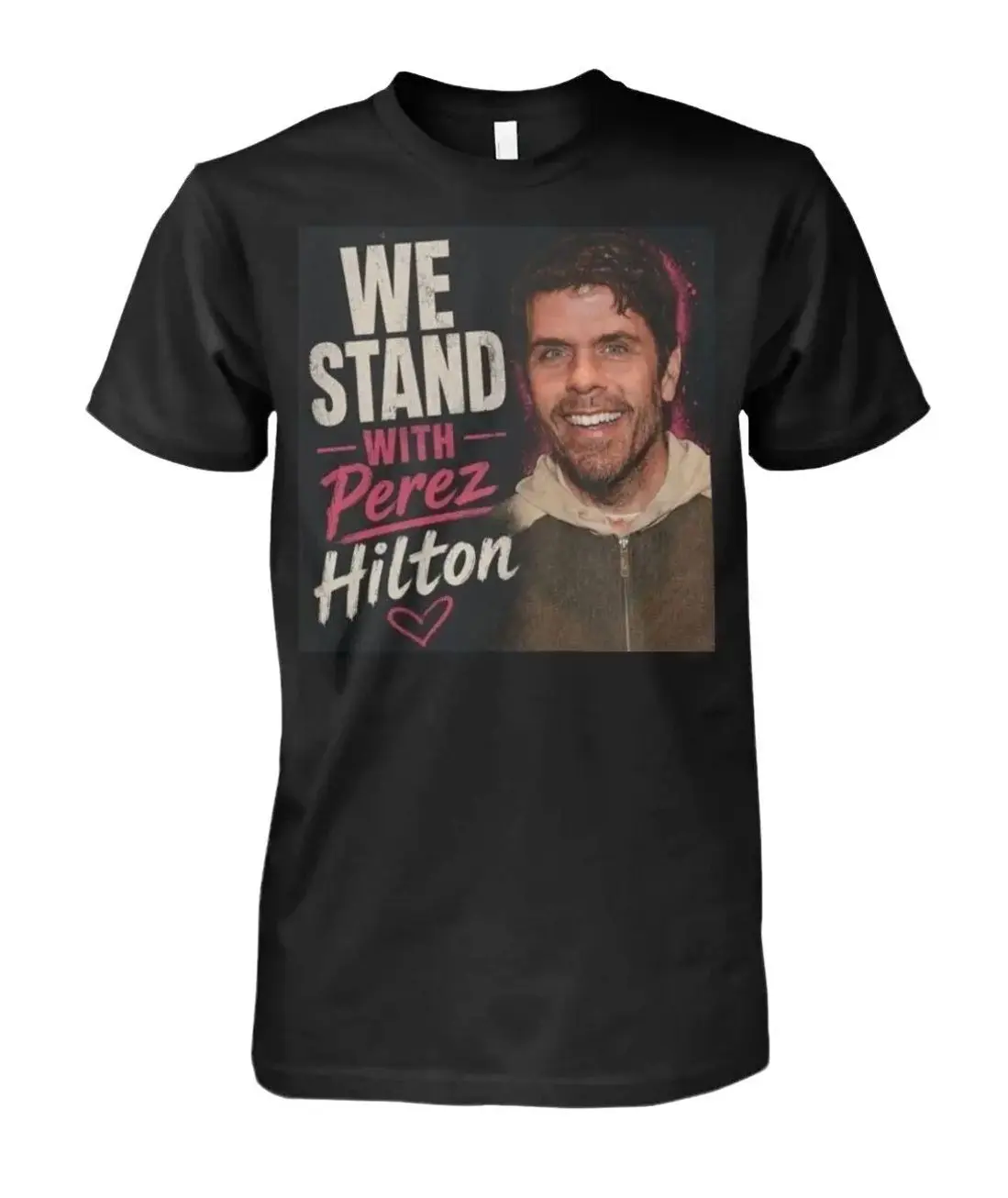 We Stand With Perez Hilton Shirt, Unisex Men & Women, Trendy Streatwear Gift, Cotton