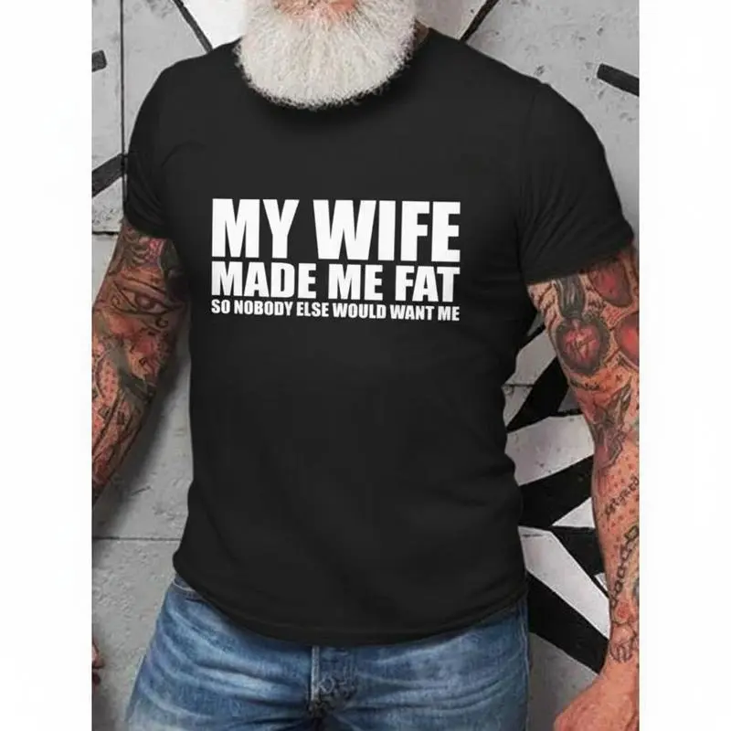 Women's 100% Cotton Round Neck Short-Sleeve T-Shirt, Menswear-Inspired Funny "My Wife Made Me Fat" Graphic, Smooth Seamless Unisex Streetwear for Family Relationship Humor, Shortsleeve, Fabric, Casual, Soft, Top