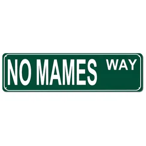 No Mames Way Funny Spanish Street 16x4 Inch Aluminum Metal Sign - Hilarious Latino Wall Decor for Man Cave, Bar, Dorm, Kitchen - Retro Tin Sign Gift for Spanish Speakers, Latino Culture Fans and Humor Lovers