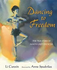 USED-Dancing to Freedom: The True Story of Mao's Last Dancer by Li Cunxin (Hardcover)