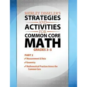 Shirley Disseler's Strategies and Activities for Common Core Math Part 2 - Paperback