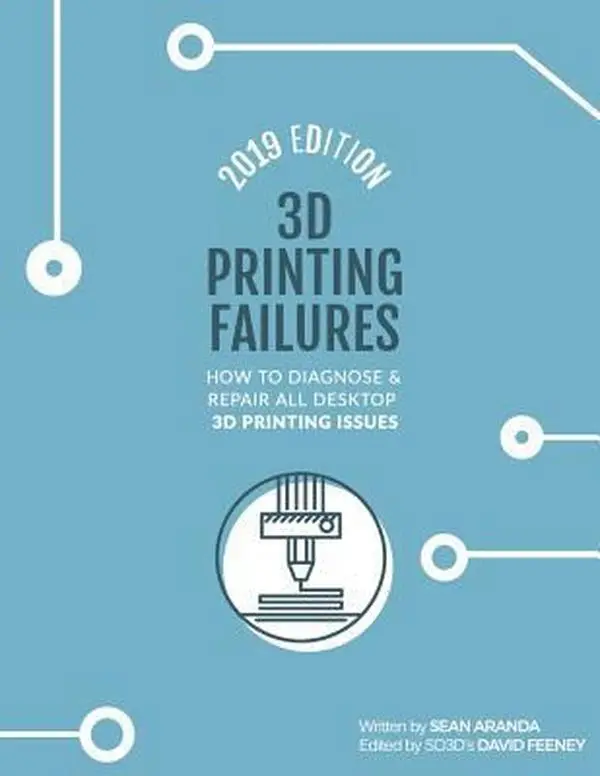 USED-3D Printing Failures: 2019 Edition: How to Diagnose and Repair ALL Desktop 3D Printing Issues by Aranda, Sean (Paperback)