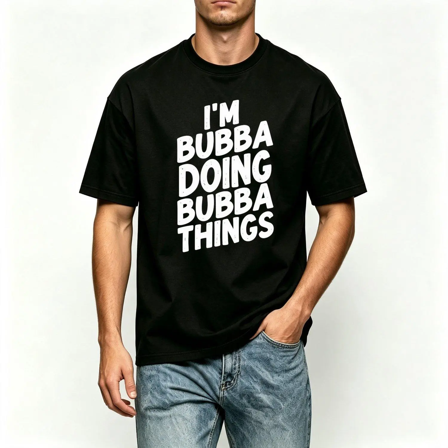Funny "I'M Bubba Doing Bubba Things" men's oversized T-shirt, soft and breathable crewneck, bold white text, casual short-sleeve tee, perfect for everyday wear and as a holiday gift, Mother’s Day, May 5th