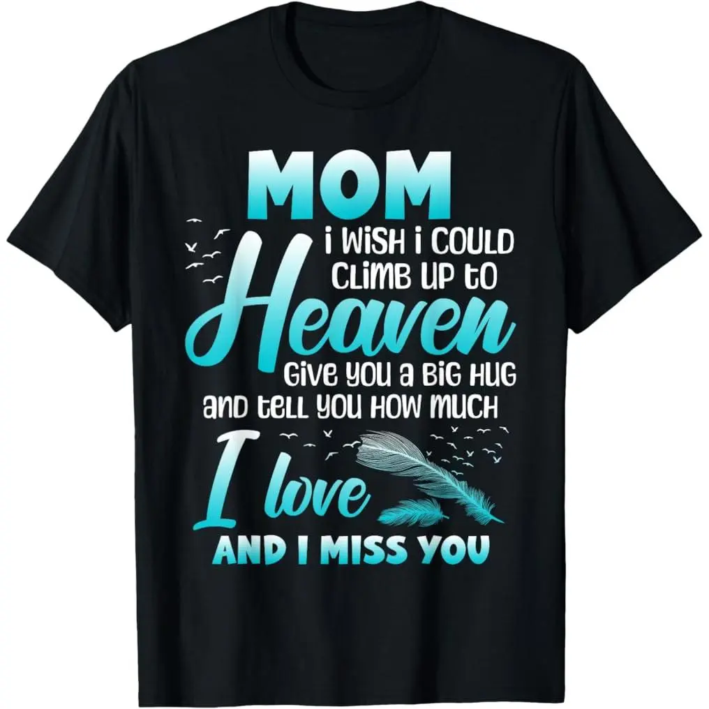 Mom My Angel in Heaven I Love Miss You Family Memorial T-Shirt Cotton Tee