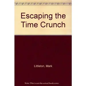 USED-Escaping the Time Crunch by Mark Littleton (Paperback)