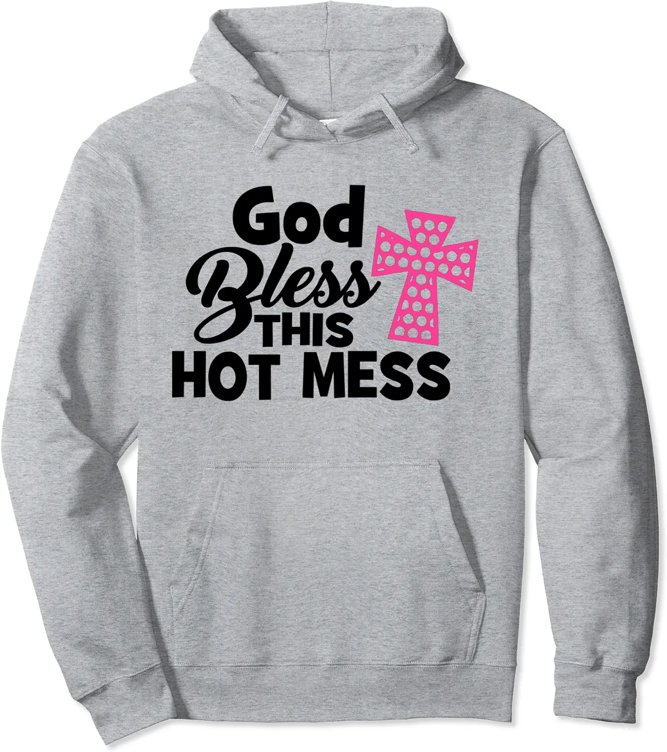 Cute Christian Bless This Hot Mess God Jesus Faith Cross Pullover Hoodie - Jessicajon Shop 61B0D57DPZ87