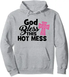 Cute Christian Bless This Hot Mess God Jesus Faith Cross Pullover Hoodie - Jessicajon Shop 61B0D57DPZ87