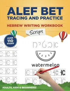Alef Bet Tracing and Practice Hebrew Writing Workbook Script: Learn to write Hebrew Alphabet, Cursive Alef Bet workbook for beginners