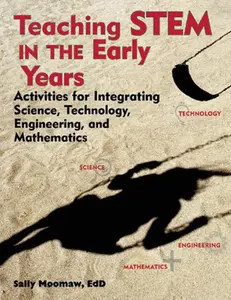 USED-Teaching Stem in the Early Years: Activities for Integrating Science, Technology, Engineering, and Mathematics by Moomaw, Sally (Paperback)