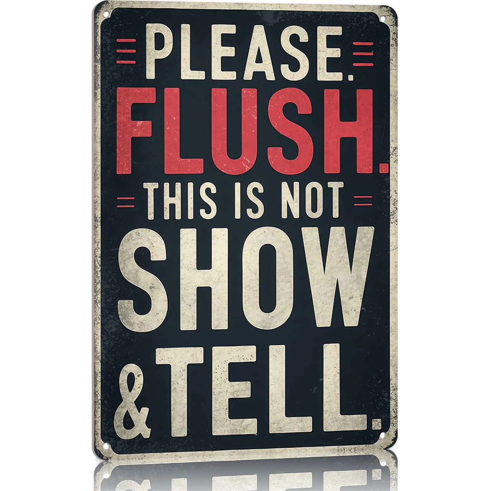 12x8 in Aluminum Metal Sign - "Please Flush This Is Not Show & Tell" Decorative Novelty Quirky Home Sign, Humorous Bathroom Wall Decor for Home & Office, Funny Gift for Hosts & Business Owners, Decorative Home Signs, Novelty Home Signs