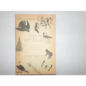 USED-Pioneer Naturalists: The Discovery and Naming of North American Plants and Animals by Howard Ensign Evans (Paperback)