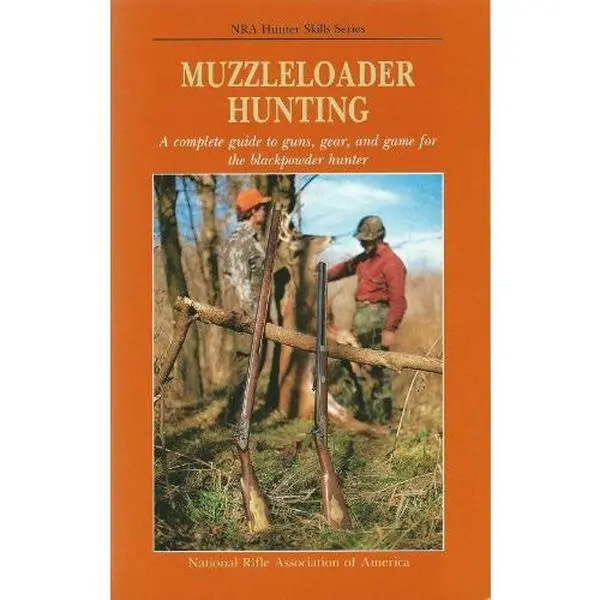 USED Book - Muzzleloader Hunting: A Complete Guide to Guns, Gear, and Game for the Blackpowder Hunter (NRA Hunter Skills Series) by Mike Strandlund (Paperback) - english