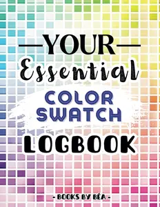 Your Essential Color Swatch Logbook | 5200 Charts to Test, Organize and Track Your Favorite Colors: A Must-Have Tool for Colorists, Artists, and Hobbyists – Perfect for Markers, Pencils, and More!