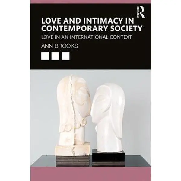 USED: Love and Intimacy in Contemporary Society - Love in an International Context (Paperback) by Ann Brooks, Humanities & Social Sciences Book with Relationships, Theories, Media, Research, Commercialized Themes, Cultural